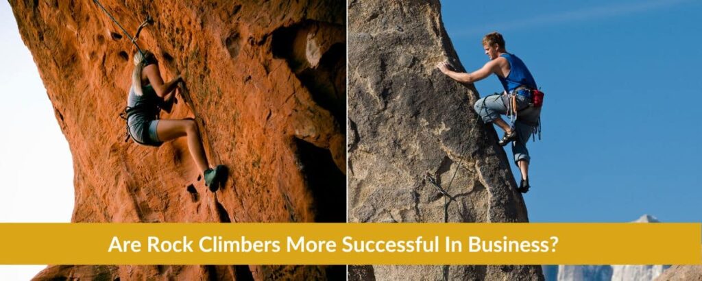 re Rock Climbers More Successful In Business